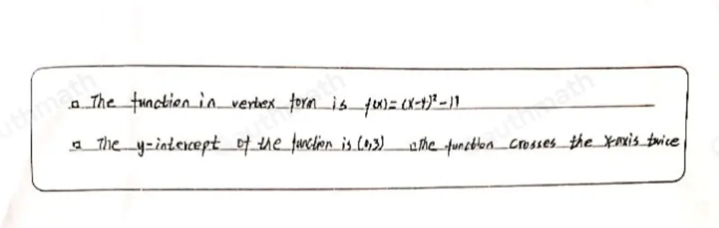 Which statements are true about the graph of the function fx=x2-8x+5? Select three options The function in vertex form is fx=x-42-11 The vertex of the function is -8,5 The axis of symmetry is x=5 The y-intercept of the function is 0,5 The function crosses the x-axis twice