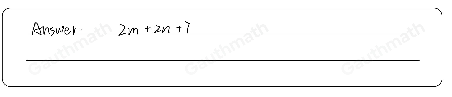 What is the sum of the polynomials? m+n+3+m+n+4 -1 m2+n2+7 2m+2n+7 2m2+2n2+7