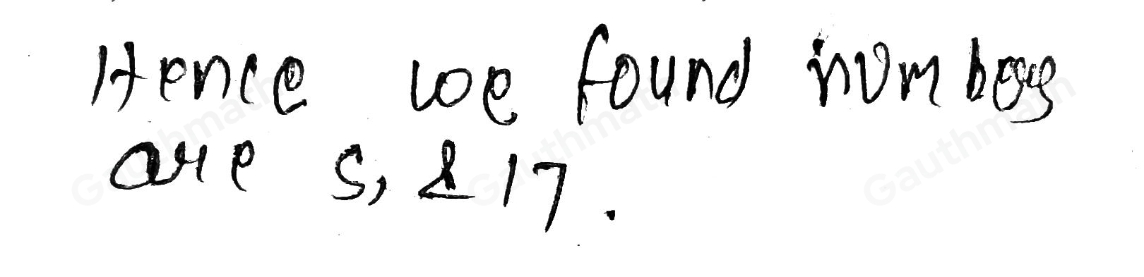 . One number is 2 more than 3 times another. Their sum is 22. 10. Find the numbers. 8, 14