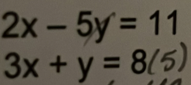 2x-5y=11 3x+y=8