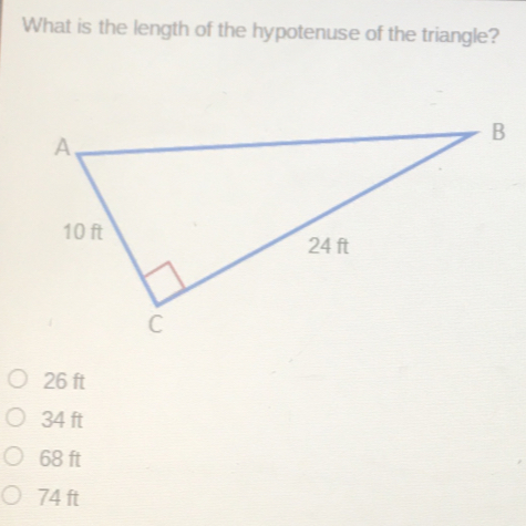 What is the length of the hypotenuse of the triangle? 26 ft 34 ft 68 ft 74 ft