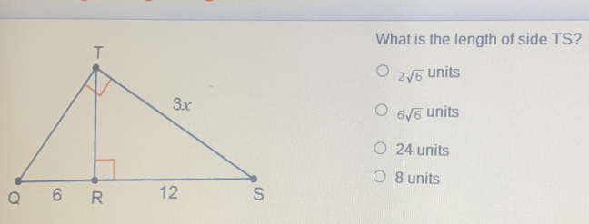 What is the length of side TS? 2 square root of 6 units 6 square root of 6 units 24 units 8 units